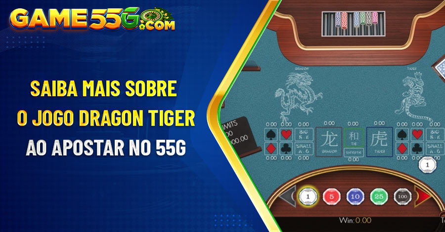 Saiba mais sobre o jogo Dragon Tiger ao apostar no 55G