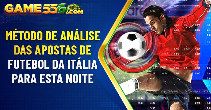 Método de Análise das apostas de futebol da Itália para esta noite